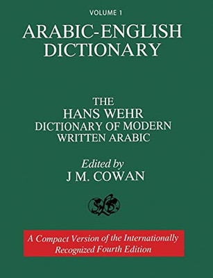 Volume 1: Arabic-English Dictionary: The Hans Wehr Dictionary Of Modern Written Arabic. Fourth Edition.