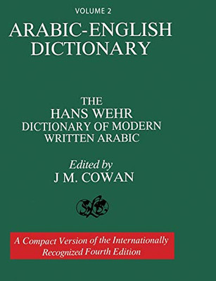 Volume 2: Arabic-English Dictionary: The Hans Wehr Dictionary Of Modern Written Arabic. Fourth Edition.