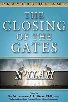 The Closing Of The Gates: N'Ilah (Prayers Of Awe Series, 8)