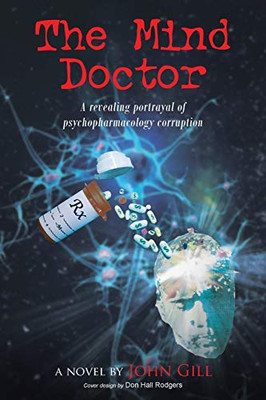 The Mind Doctor: A Revealing Portrayal Of Psychopharmacology Corruption