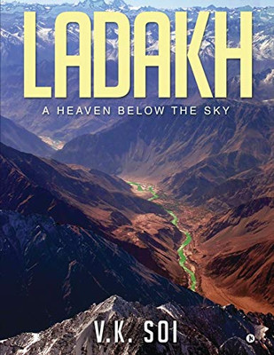 Ladakh: A Heaven Below The Sky