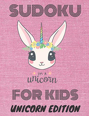 Sudoku For Kids: Unicorn Edition - 9781686065507