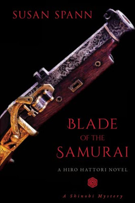 Blade Of The Samurai: A Hiro Hattori Novel (A Shinobi Mystery)