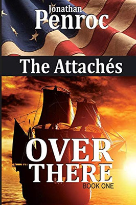 Over There: The Attachés