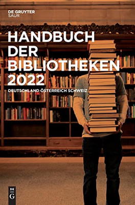 Handbuch Der Bibliotheken 2022: Deutschland, Österreich, Schweiz (Handbuch Der Bibliotheken, 28) (German Edition)