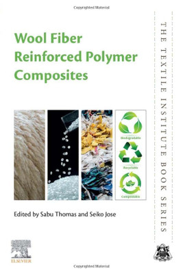 Wool Fiber Reinforced Polymer Composites (The Textile Institute Book Series)