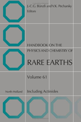 Handbook On The Physics And Chemistry Of Rare Earths: Including Actinides (Volume 61) (Handbook On The Physics And Chemistry Of Rare Earths, Volume 61)