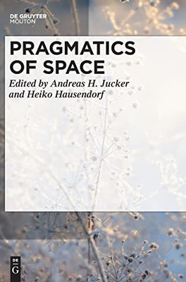 Pragmatics Of Space (Handbooks Of Pragmatics [Hops])