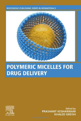 Polymeric Micelles For Drug Delivery (Woodhead Publishing Series In Biomaterials)