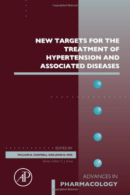 New Targets For The Treatment Of Hypertension And Associated Diseases (Volume 94) (Advances In Pharmacology, Volume 94)