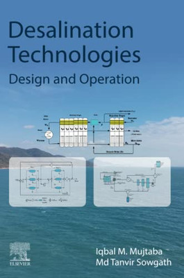 Desalination Technologies: Design And Operation