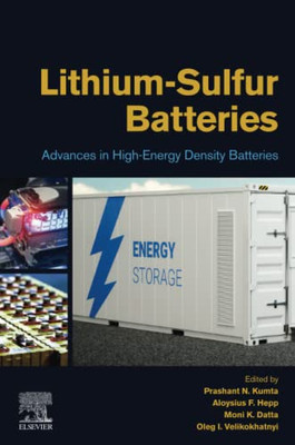 Lithium-Sulfur Batteries: Advances In High-Energy Density Batteries