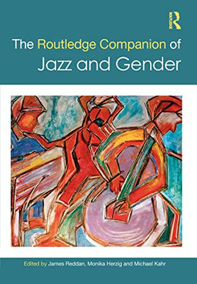The Routledge Companion To Jazz And Gender (Routledge Music Companions)