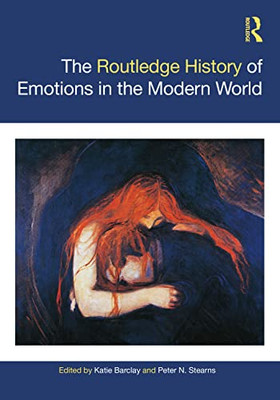 The Routledge History Of Emotions In The Modern World (Routledge Histories)