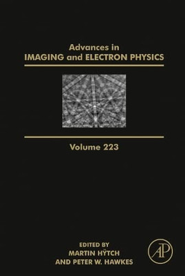 Advances In Imaging And Electron Physics (Volume 223)