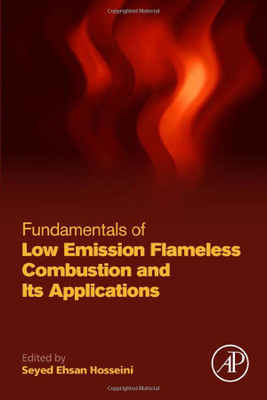 Fundamentals Of Low Emission Flameless Combustion And Its Applications