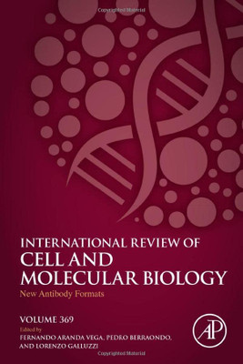 New Antibody Formats (Volume 369) (International Review Of Cell And Molecular Biology, Volume 369)