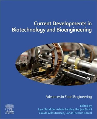 Current Developments In Biotechnology And Bioengineering: Advances In Food Engineering