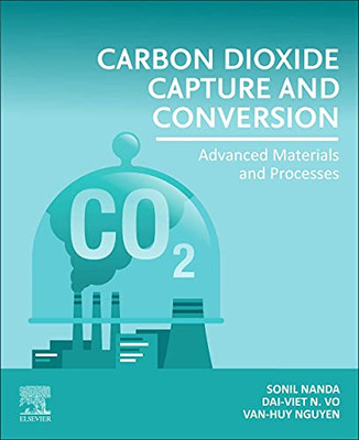 Carbon Dioxide Capture And Conversion: Advanced Materials And Processes