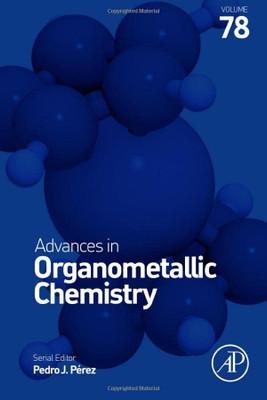 Advances In Organometallic Chemistry (Volume 78)