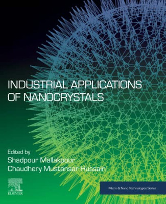 Industrial Applications Of Nanocrystals (Micro And Nano Technologies)