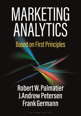 Marketing Analytics: Based On First Principles