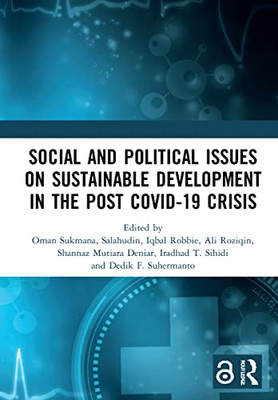 Social And Political Issues On Sustainable Development In The Post Covid-19 Crisis: Proceedings Of The International Conference On Social And ... 2021), Malang, Indonesia, 18-19 June 2021