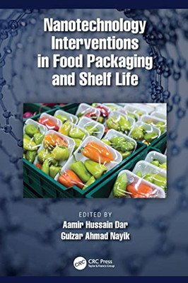 Nanotechnology Interventions In Food Packaging And Shelf Life