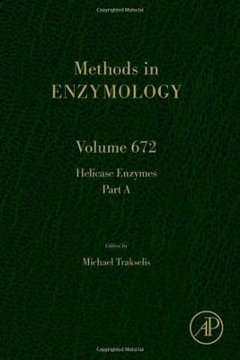 Helicase Enzymes Part A (Volume 672) (Methods In Enzymology, Volume 672)