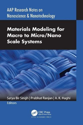 Materials Modeling For Macro To Micro/Nano Scale Systems (Aap Research Notes On Nanoscience And Nanotechnology)