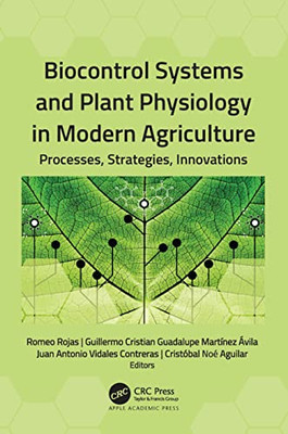 Biocontrol Systems And Plant Physiology In Modern Agriculture: Processes, Strategies, Innovations