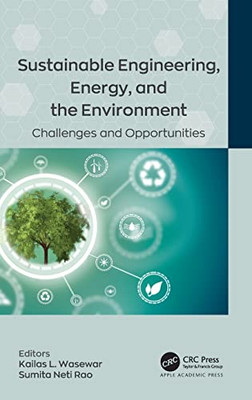 Sustainable Engineering, Energy, And The Environment: Challenges And Opportunities