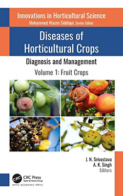 Diseases Of Horticultural Crops: Diagnosis And Management: Volume 1: Fruit Crops (Innovations In Horticultural Science)