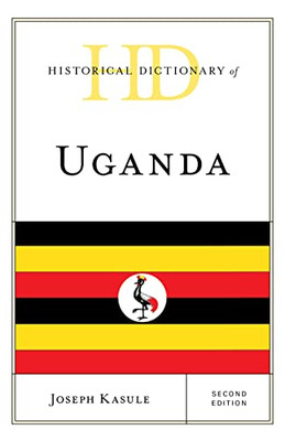Historical Dictionary Of Uganda (Historical Dictionaries Of Africa)