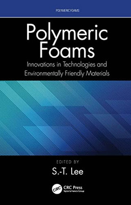 Polymeric Foams: Innovations In Technologies And Environmentally Friendly Materials
