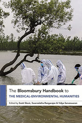 The Bloomsbury Handbook To The Medical-Environmental Humanities (Bloomsbury Handbooks)