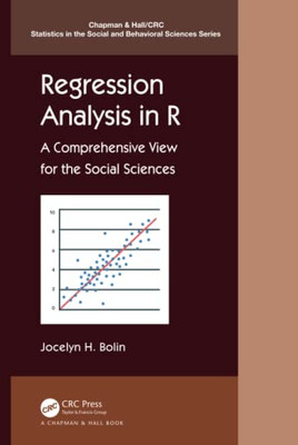 Regression Analysis In R (Chapman & Hall/Crc Statistics In The Social And Behavioral Sciences)