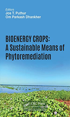 Bioenergy Crops: A Sustainable Means Of Phytoremediation