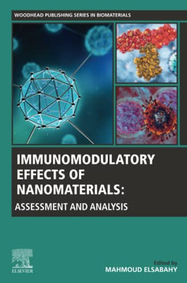 Immunomodulatory Effects Of Nanomaterials: Assessment And Analysis (Woodhead Publishing Series In Biomaterials)