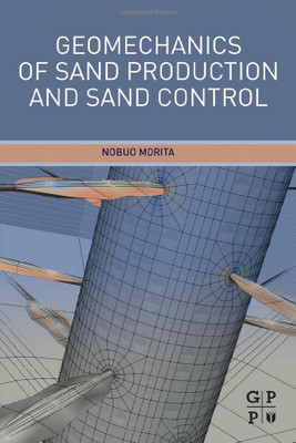 Geomechanics Of Sand Production And Sand Control