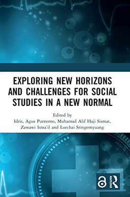 Exploring New Horizons And Challenges For Social Studies In A New Normal: Proceedings Of The International Conference On Social Studies And ... 2021), Malang City, Indonesia, 7 July 2021