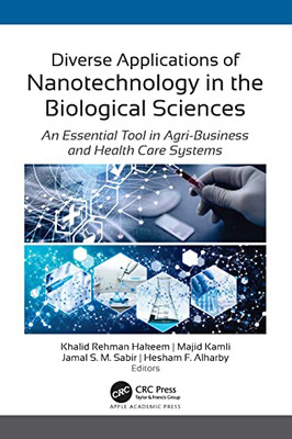 Diverse Applications Of Nanotechnology In The Biological Sciences: An Essential Tool In Agri-Business And Health Care Systems