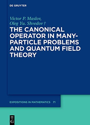 The Canonical Operator In Multiparti?Le Problems And Quantum Field Theory (Issn, 71)