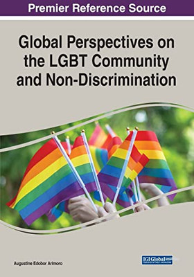 Global Perspectives On The Lgbt Community And Non-Discrimination (Advances In Religious And Cultural Studies)