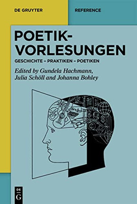 Handbuch Poetikvorlesungen: Geschichte  Praktiken  Poetiken (De Gruyter Reference) (German Edition)