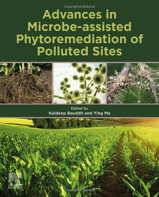 Advances In Microbe-Assisted Phytoremediation Of Polluted Sites