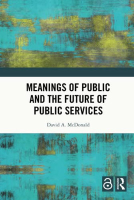 Meanings Of Public And The Future Of Public Services