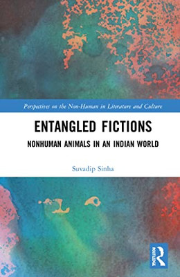 Entangled Fictions (Perspectives On The Non-Human In Literature And Culture)