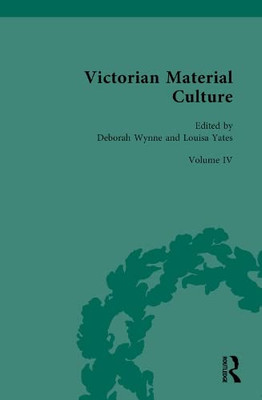 Victorian Material Culture: Manufactured Things (Victorian Material Culture, 5)