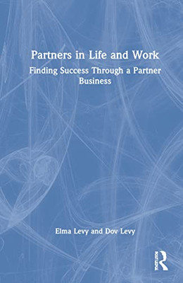 Partners In Life And Work: Finding Success Through A Partner Business
